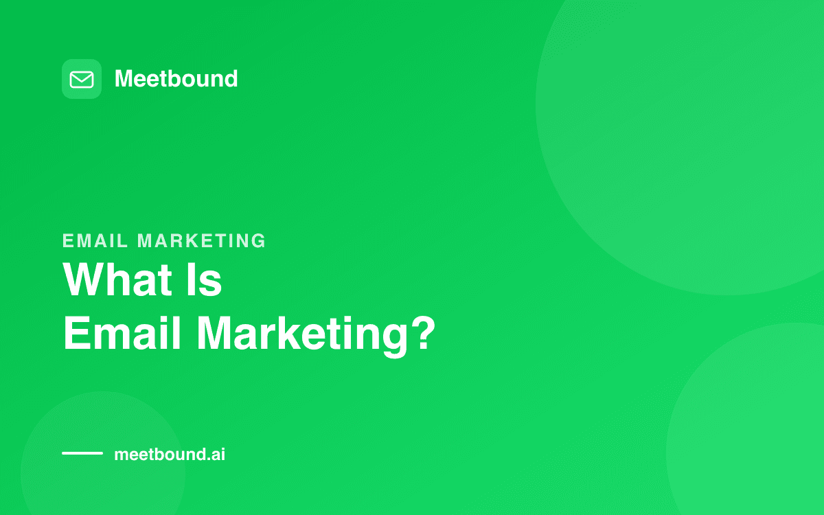 What is email marketing — Meetbound